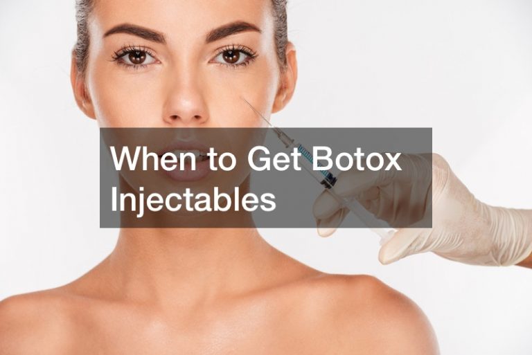 When to Get Botox Injectables - Great Conversation Starters