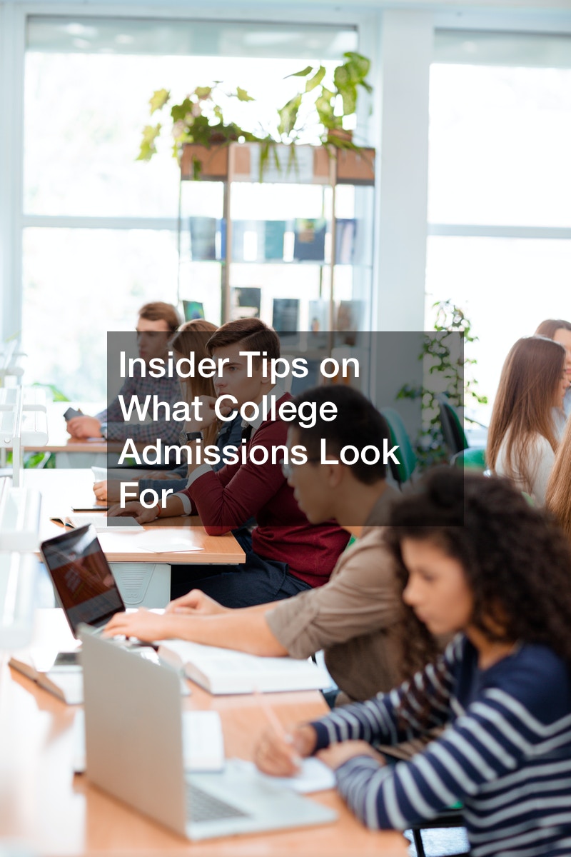 Insider Tips on What College Admissions Look For