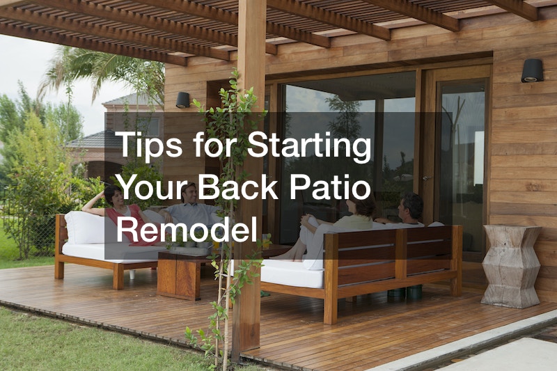 Tips for Starting Your Back Patio Remodel