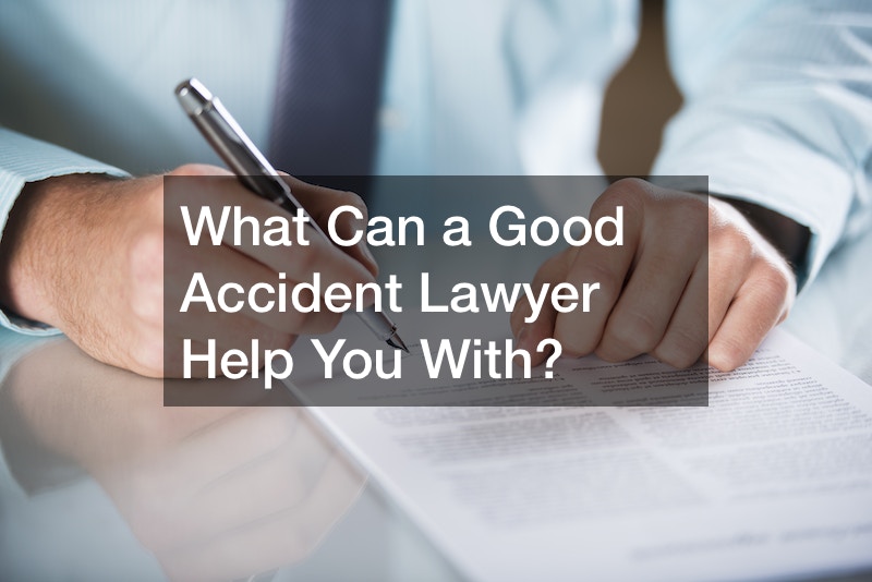 What Can a Good Accident Lawyer Help You With?