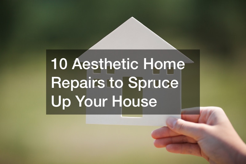 10 Aesthetic Home Repairs to Spruce Up Your House