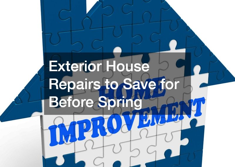 Exterior House Repairs to Save for Before Spring